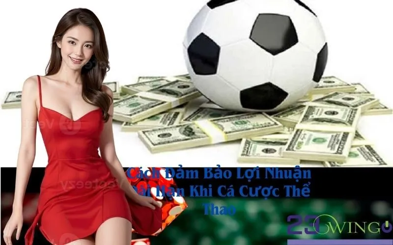 Cách Đảm Bảo Lợi Nhuận Dài Hạn Khi Cá Cược Thể Thao